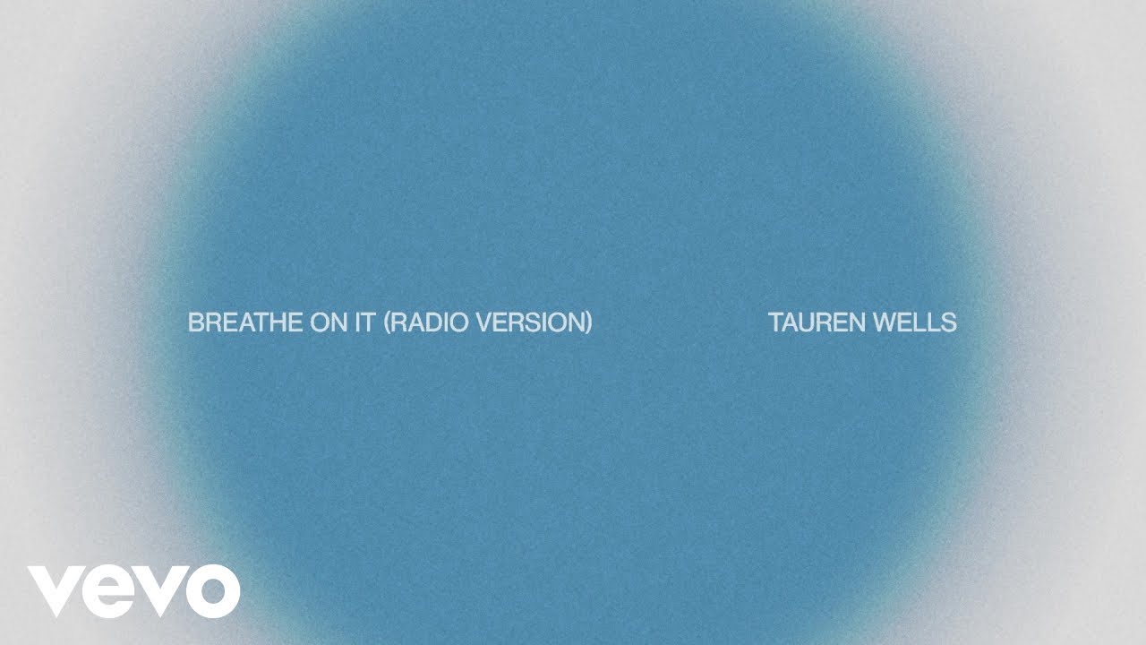 Tauren Wells - Breathe On It (Radio Version) (Official Audio)