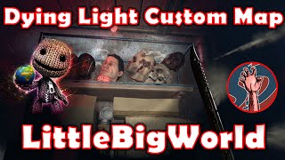 LittleBigWorld | Dying Light Custom Map | In Godmode