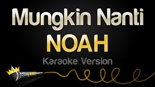 Download lagu NOAH - Mungkin Nanti (Karaoke Version) mp3