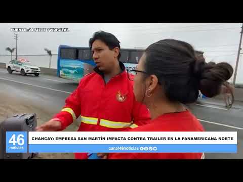 CHANCAY: EMPRESA SAN MARTÍN IMPACTA CONTRA TRAILER EN LA PANAMERICANA NORTE