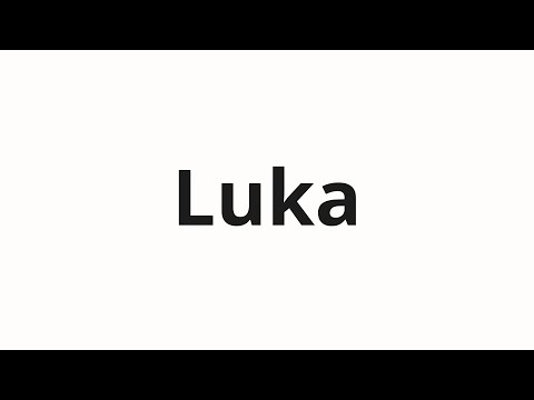 How to pronounce Luka