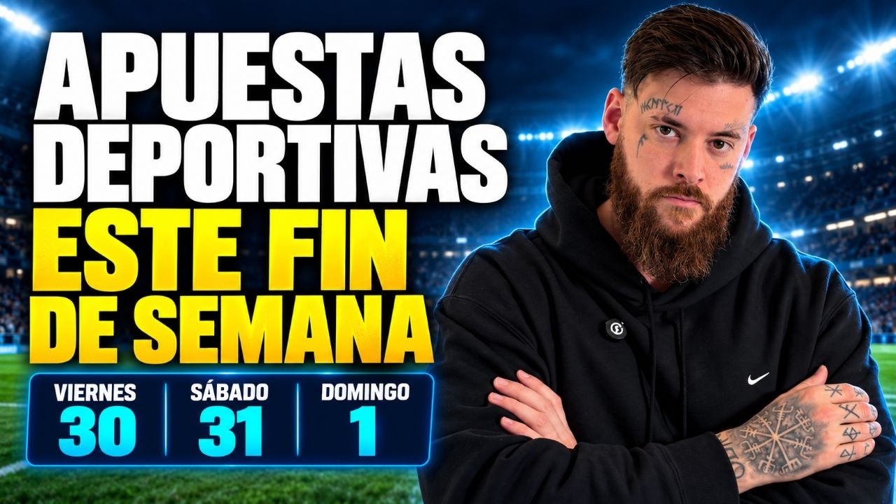 💰 APUESTAS DEPORTIVAS para ESTE FIN DE SEMANA (días 30 y 31 de Octubre y 1 de Noviembre)