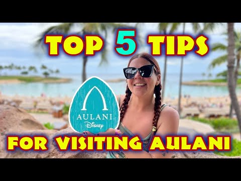 THE BEST TIPS for Visiting AULANI, A Disney Resort & Spa | What I Wish I Knew Before Going! 🌺🏝✨