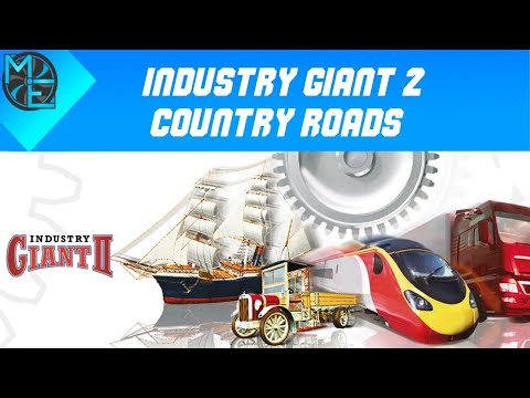 Industry Giant 2 - E68 - Country Roads - Part 1