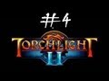 Прохождение - Torchlight 2 (Дмитрий и Артур) #4 