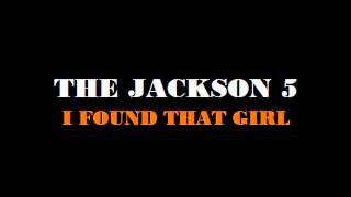 THE JACKSON 5  -  I FOUND THAT GIRL (45 rpm)