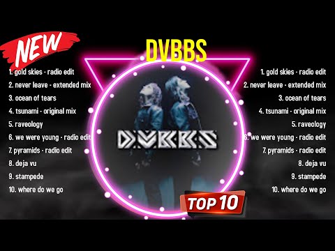 Best Songs of DVBBS full album 2024 ~ Top 10 songs