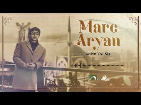 Kalbin Yok Mu? - Marc Aryan