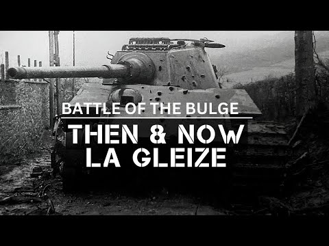 Battle of the Bulge: Then and Now LA GLEIZE