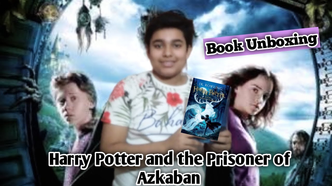 Harry Potter and the Prisoner of Azkaban | Book Unboxing | J.K. Rowling | RAJESH SANKAR BOOKTUBER|