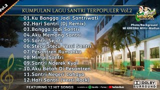 Download lagu KUMPULAN LAGU SANTRI TERPOPULER Vol.2 mp3 Download lagu KUMPULAN LAGU SANTRI TERPOPULER Vol.2 mp3