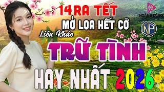 14 RA TẾT Mở Loa Hết Cỡ LK Nhạc Trữ Tình Bolero CỰC ÊM TAI Ru NGủ Về Đêm ♫LK Nhạc Vàng Xưa MỚI RA LÒ
