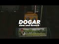 DOGAR (SLOW AND REVERB) | SIDHU MOOSE WALA