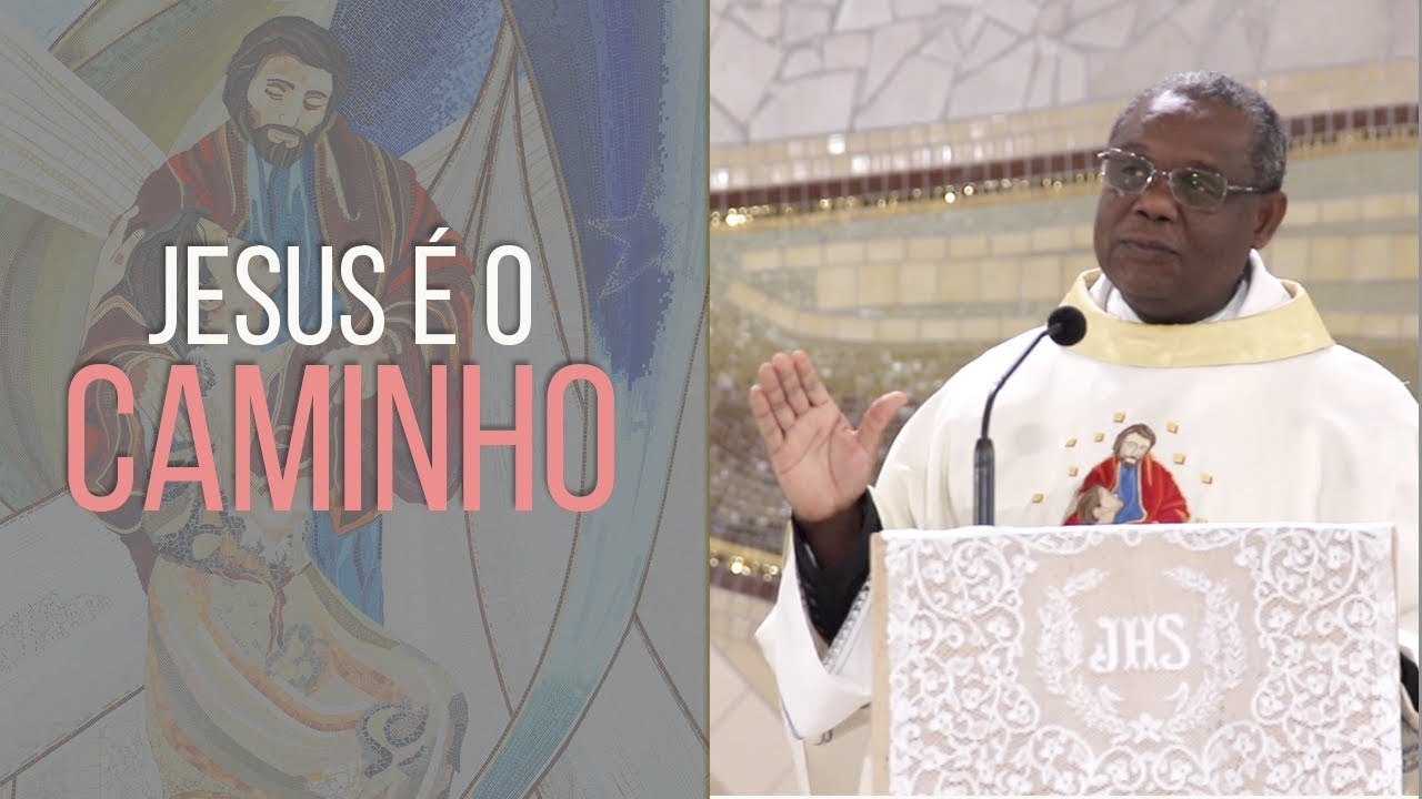 Jesus é o caminho - Pe. José Augusto (27/04/18)