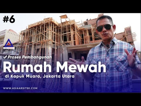 Proses Pembangunan Rumah Konsep Mediterania Pak Sofyan Di Jakarta Utara #eps6