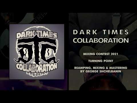 Dark Times Collaboration - Turning Point (George Shchelbanin Mix)