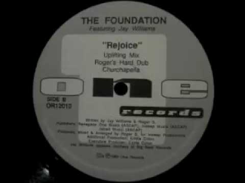 The Foundation Featuring Jay Williams - Rejoice (Uplifting Mix)