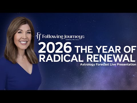 Astrology Forecast 2026: The Year Of Radical Renewal | Following Journeys