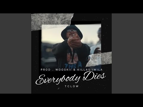 Everybody Dies (feat. Wooskii & Killasiiwila)