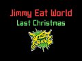 Jimmy Eat World - Last Christmas [Jet Set Karaoke]