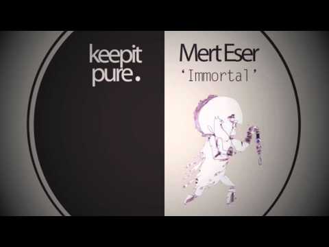 Mert Eser - Immortal (Original Mix) / Preview
