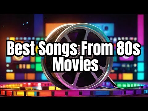 Top 80s Movie Songs | Iconic Soundtrack Hits Compilation