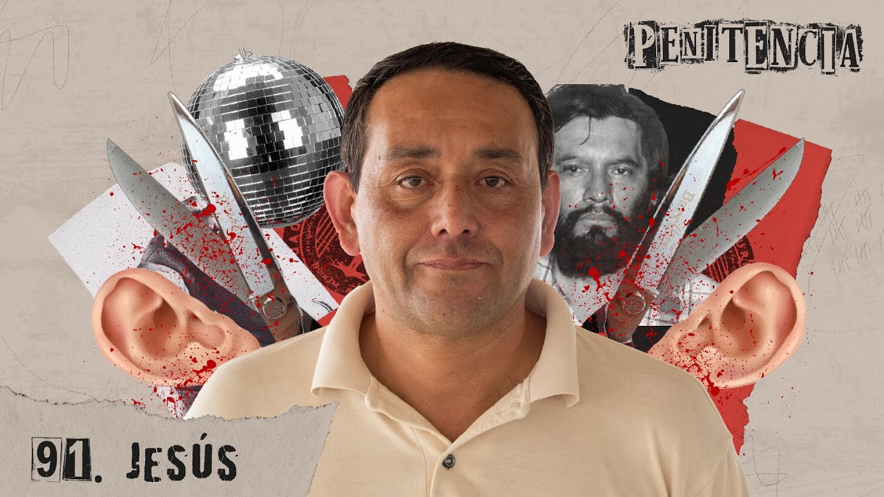Secuestraba y mutilaba con el "Mochaorejas": me pagaba con droga | Jesús #Penitencia 91 #podcast