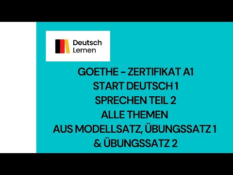 Goethe Certificate Speaking Part 2: All topics from the model set, practice set & practice set 2