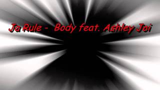 Ja Rule - Body feat. Ashley Joi