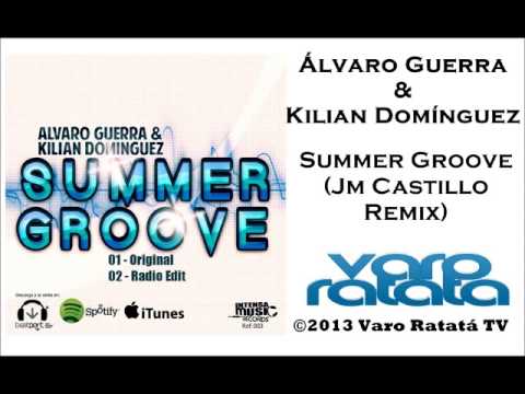 Álvaro Guerra Kilian Domínguez Summer Groove (Jm Castillo Remix