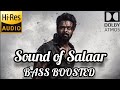 Sound Of Salaar BASS BOOSTED Salaar Prabhas Ravi Basrur