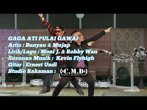 BUNYAU & MUJAP  - Gaga Ati Pulai Gawai