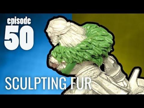 Ep. 50 | Pelzmodellierung – Traditionelle Miniaturmodellierung DEMO