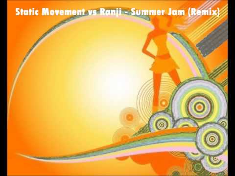 Static Movement vs Ranji - Summer Jam (Remix)
