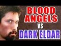 Blood Angels vs Dark Eldar Warhammer 40k ...