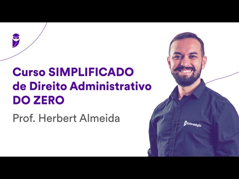 Curso Simplificado de Direito Administrativo DO ZERO - Prof. Herbert Almeida