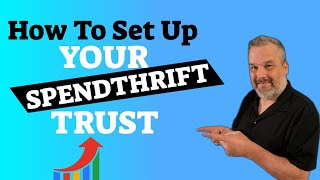 How To Set Up A Spendthrift Trust