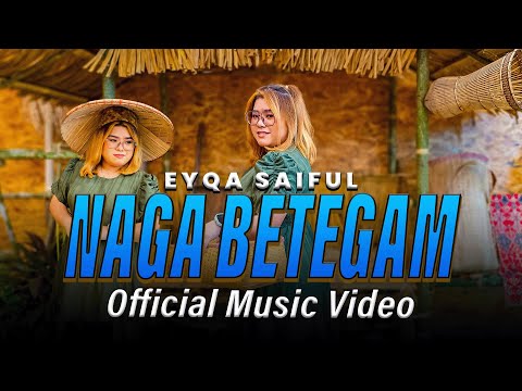 Naga Betegam - Eyqa Saiful (Official Music Video)