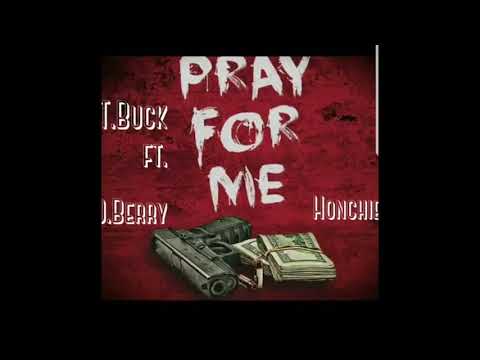 Rastaman Tbuck Featuring D.Berry & Honchie - PRAY FOR ME