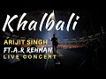 Khalbali | Arijit Singh Live Concert | Mumbai 2020 | New Version Arijit Singh  & Original A.R Rahman
