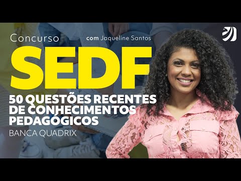 CONCURSO SEDF: 50 QUESTÕES RECENTES DE CONHECIMENTOS PEDAGÓGICOS - QUADRIX (Jaqueline Santos)