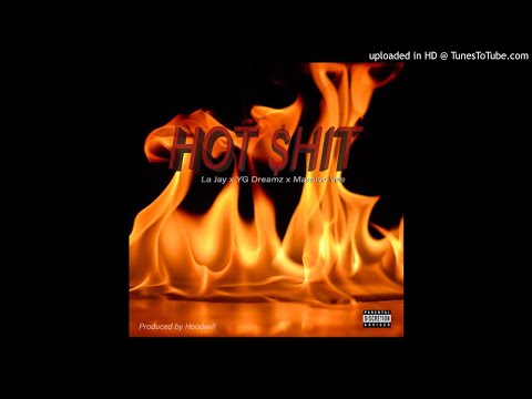 LA Jay x YG Dreamz x Massive Vee- Hot $hit ( official audio)