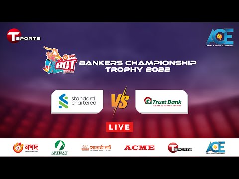LIVE | Standard Chartered vs Trust Bank Limited | BCT 2022 | ACE | T Sports