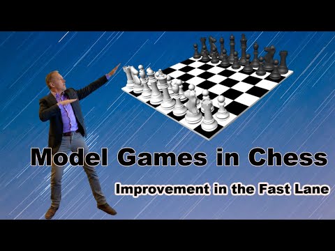 Model Games in Chess - A 🥊 powerful 🥊 tool for fast improvement 🤔 💭 By Sune Berg Hansen