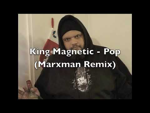 King Magnetic - Pop(Marxman Remix)