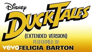 Felicia Barton - DuckTales (From &quot;DuckTales&quot;/Extended Version/Audio Only)