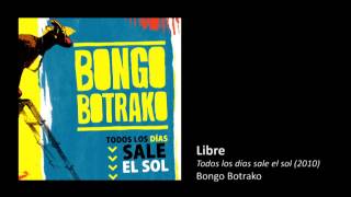 Bongo Botrako - Libre