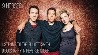 9 Horses - listening to the Elliott Smith discography in reverse order