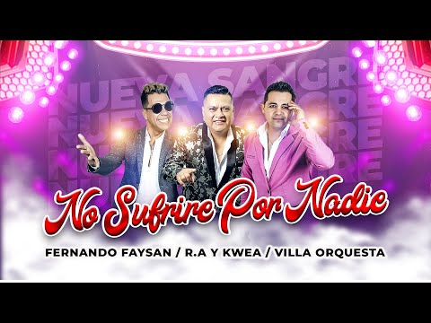 NO SUFRIRE POR NADIE  -  FERNANDO FAYSAN Y SU NUEVA SANGRE / R.A y KWEA / VILLA ORQUESTA