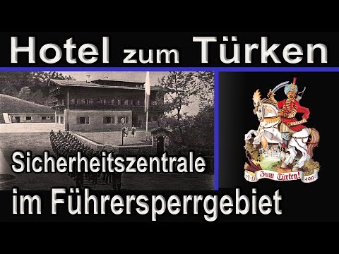THE HOTEL ZUM TÜRKEN - ADOLF HITLER'S SECURITY CENTER AT OBERSALZBERG || Short documentary